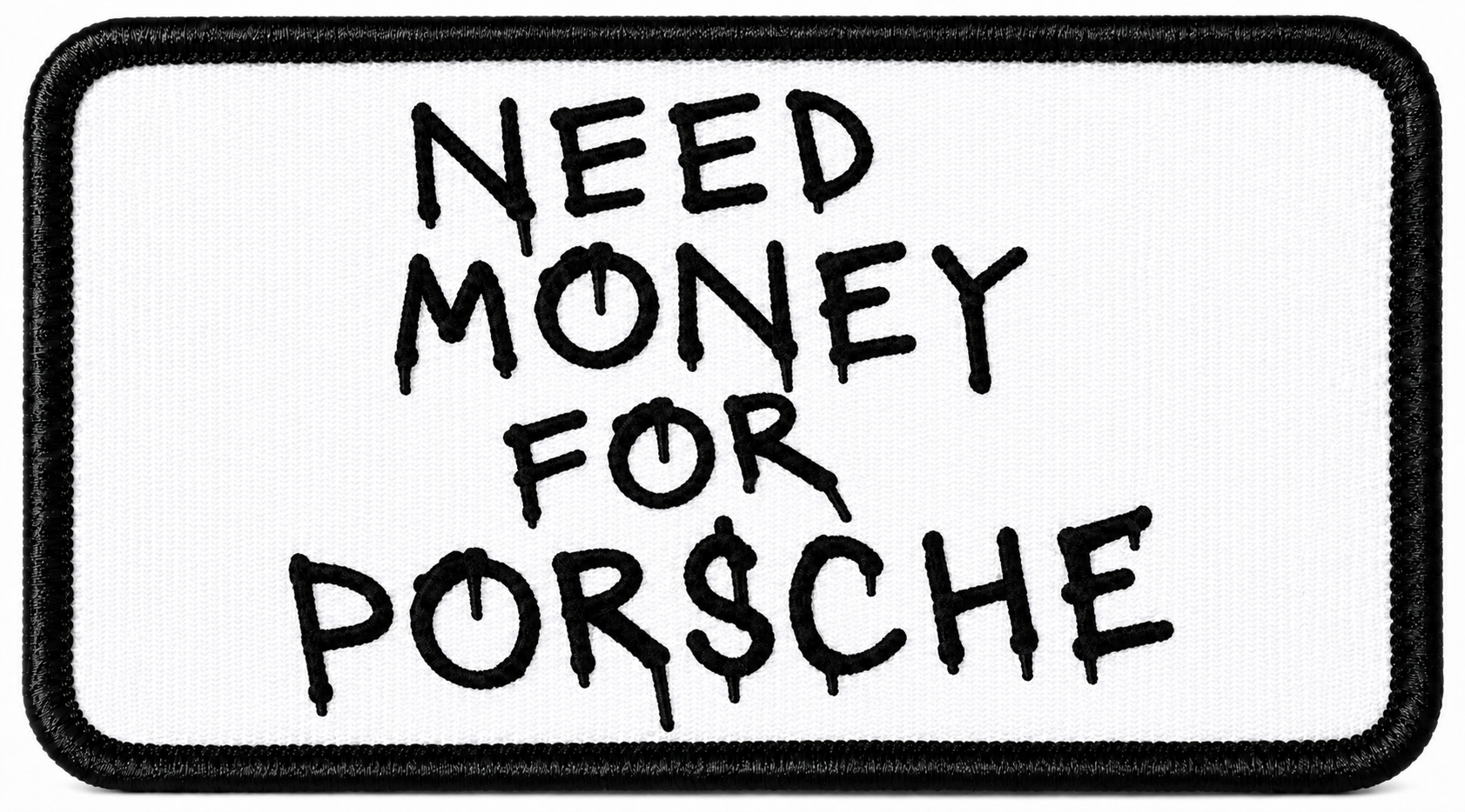 Need Money for Porsche — StashHat™ embroidered patch